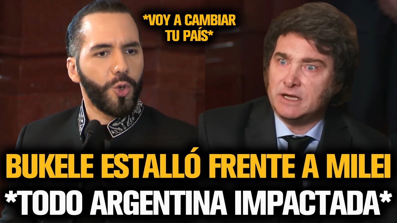 BUKELE ESTALLÓ EN ARGENTINA Y MILEI QUEDÓ IMPACTADO