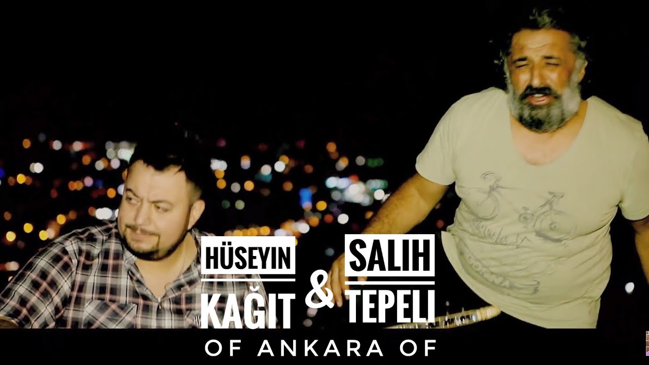 H&uuml;seyin Kağıt & Salih Tepeli  - Of Ankara Of (Official Klip)