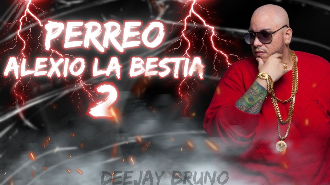 ⚡ Perreo Alexio La Bestia 2 ⚡- Deejay bruno