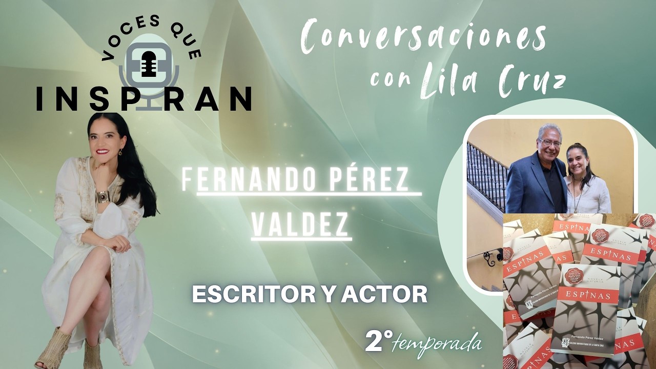 UNA CONVERSACIÓN CON EL ESCRITOR Y ACTOR FERNANDO PÉREZ VALDES
