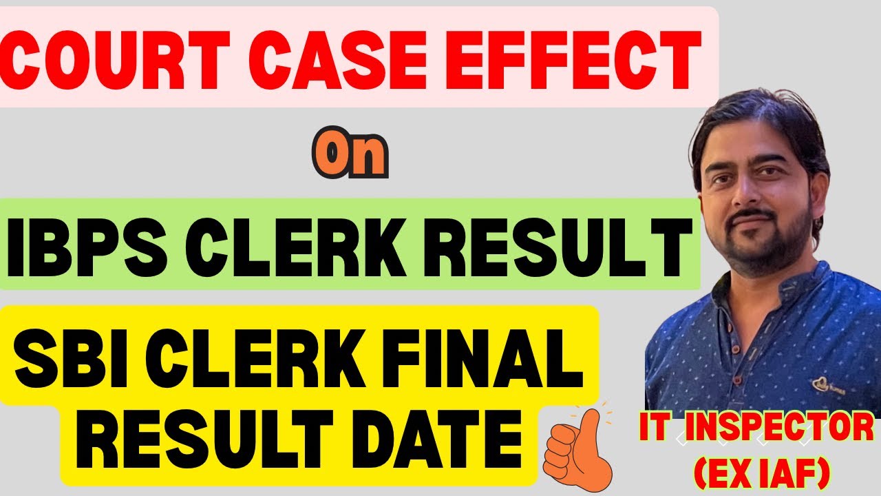 IBPS CLERK RESULT🔥COURT CASE EFFECT?? SBI CLERK RESULT🔥