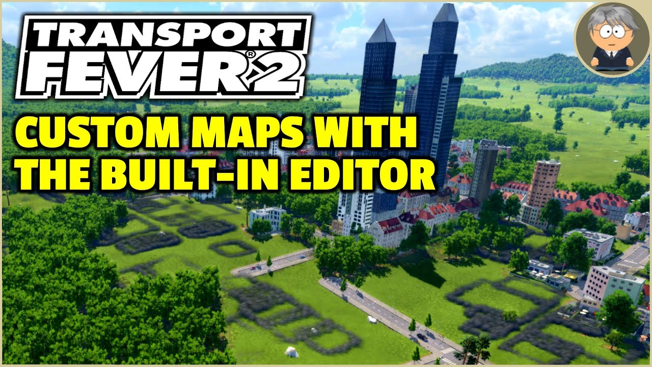 Making Custom Maps in Transport Fever 2 - Map Editor Tutorial
