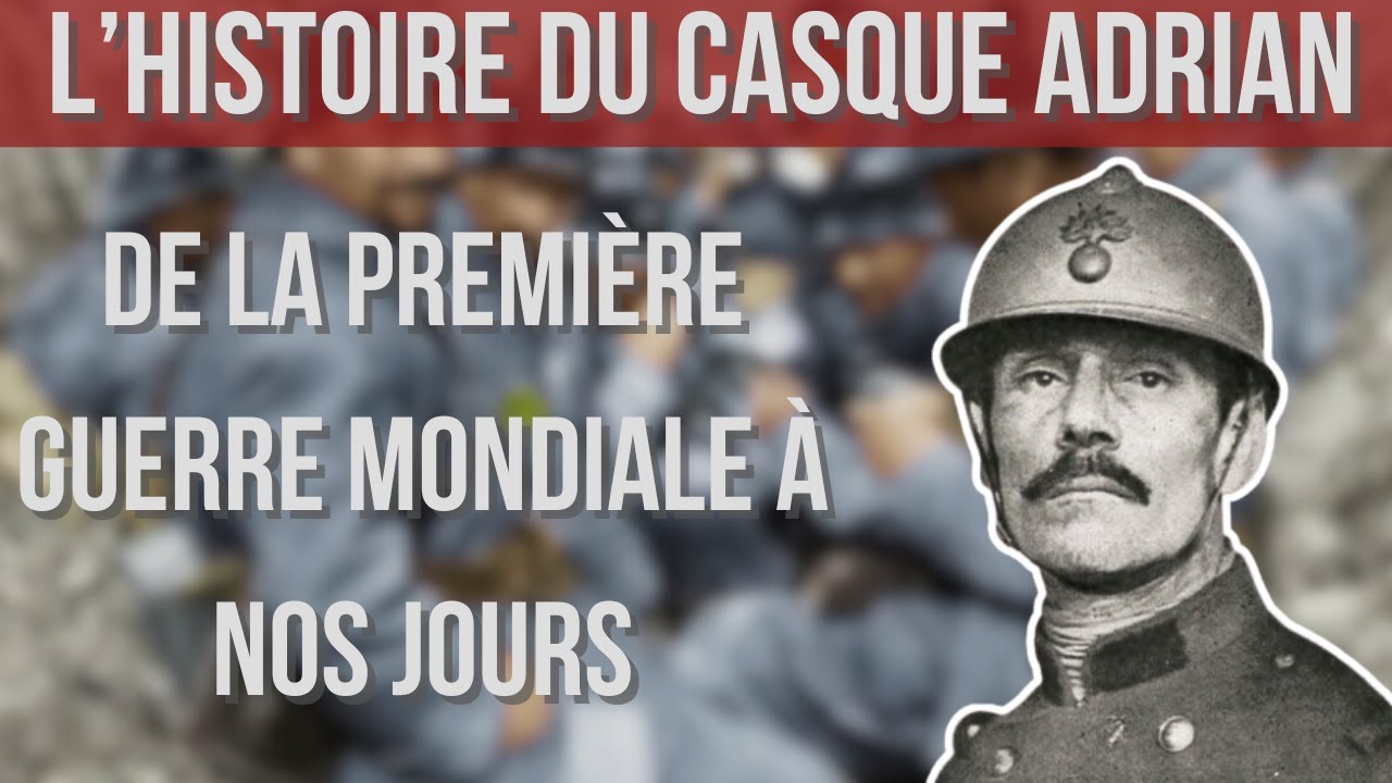 The History of the ADRIAN HELMET, from the First World War to the present day!
