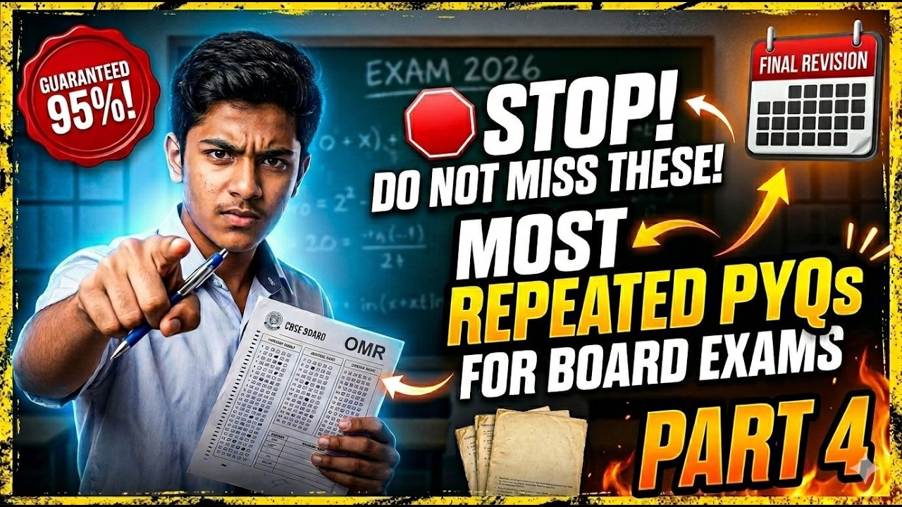 STOP! 🛑 Solve these PYQs before your Board Exam! (Part 4)