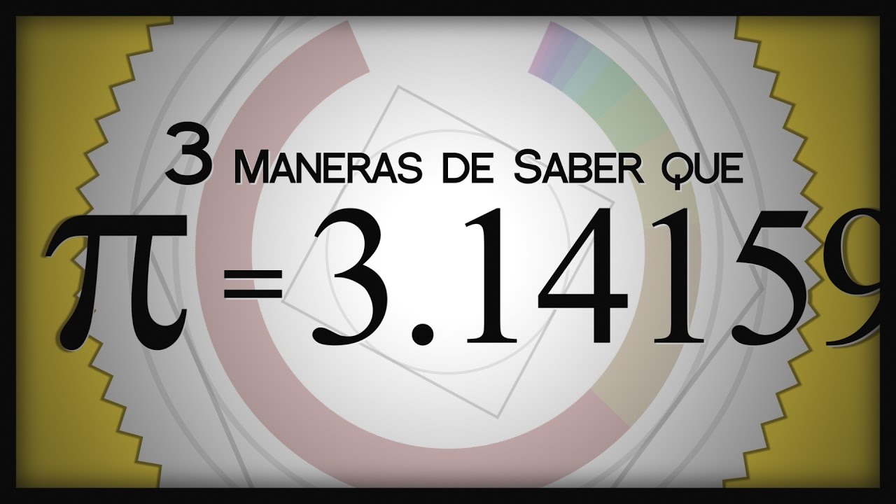3 Maneras de Saber que π = 3.14159...
