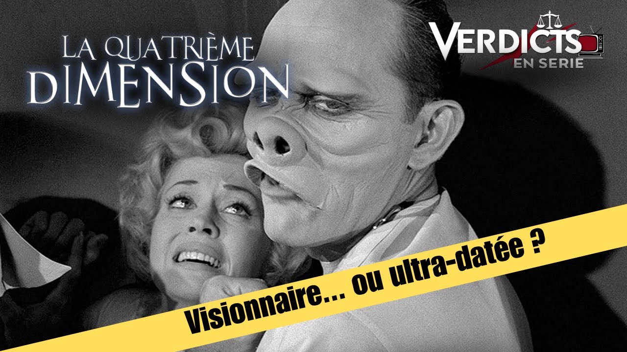 Verdicts en Série #13 : La Quatrième Dimension - Visionnaire... ou ultra-datée ?