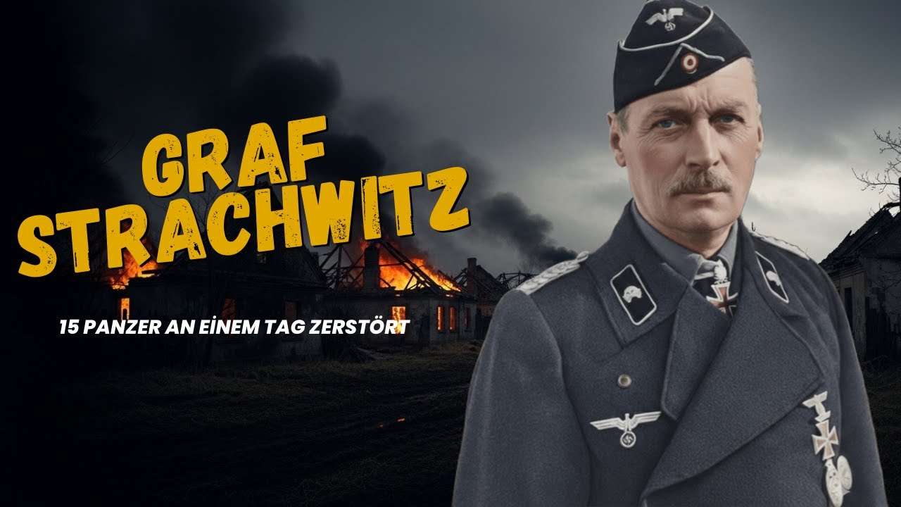 Graf Strachwitz 15 Panzer an einem Tag – Warum fürchtete die Rote Armee diesen General?