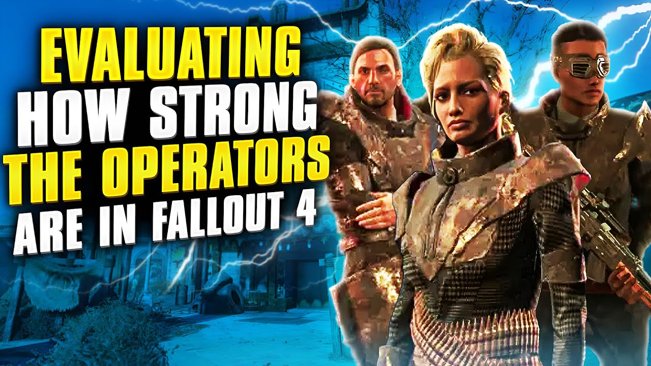 Evaluating How Strong The Operators Are In Fallout 4