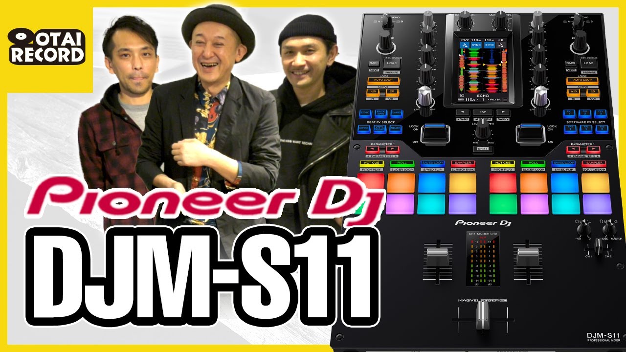 【遂に誕生！バトルミキサーの最高峰】Pioneer DJ DJM-S11が遂に誕生！DJ RENさんと一緒に見てみました！