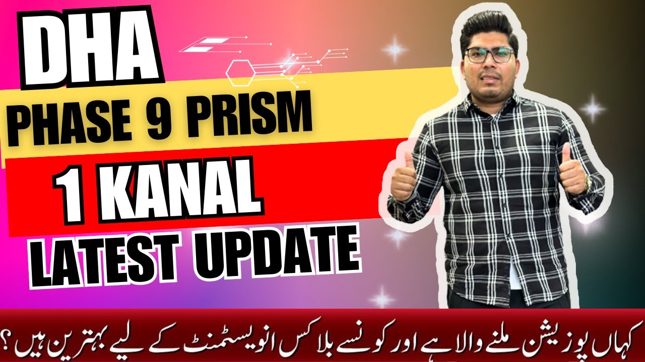 DHA Phase 9 Prism 1 Kanal Plot Prices 2025 | Best Blocks & Possession News