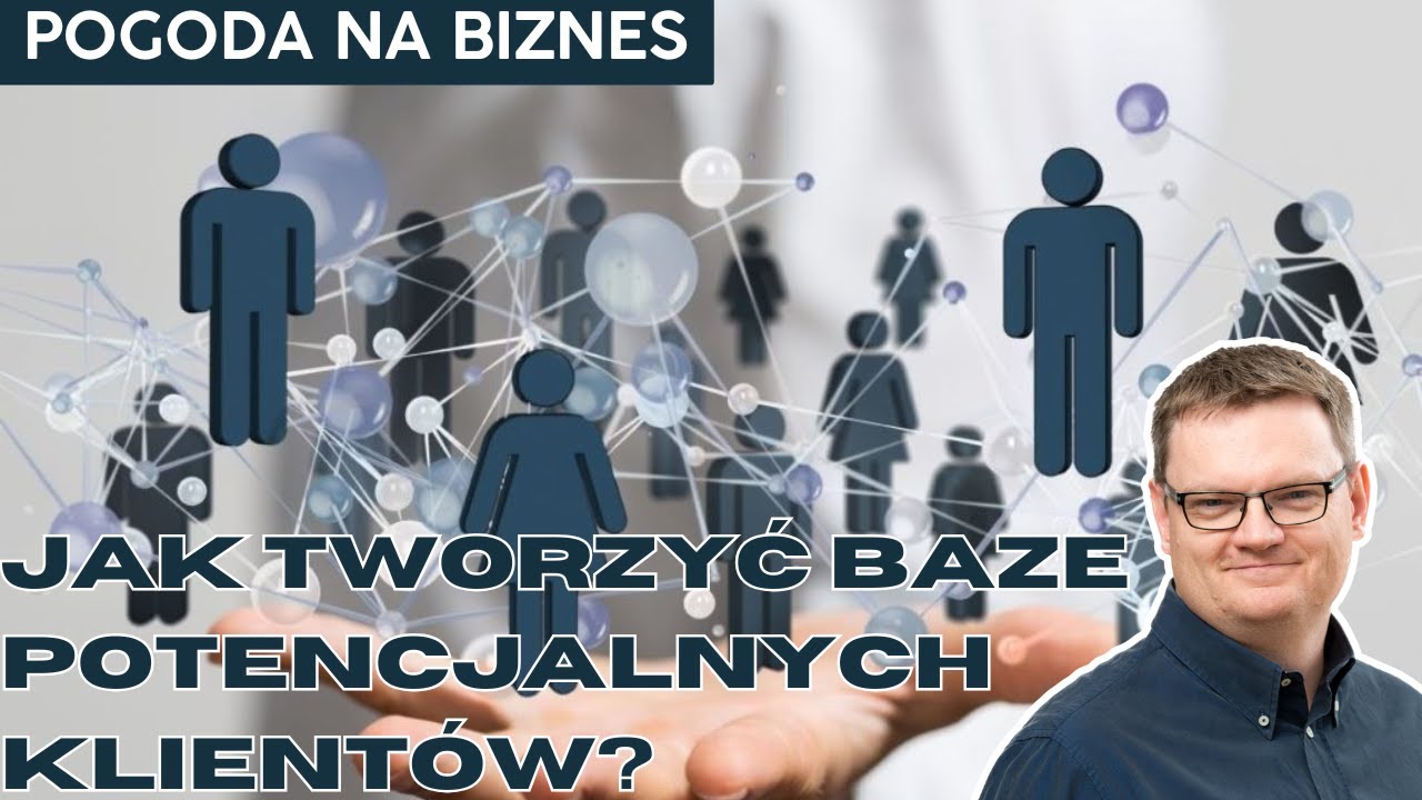 Jak tworzyć bazy klientów potencjalnych | Pogoda na Biznes