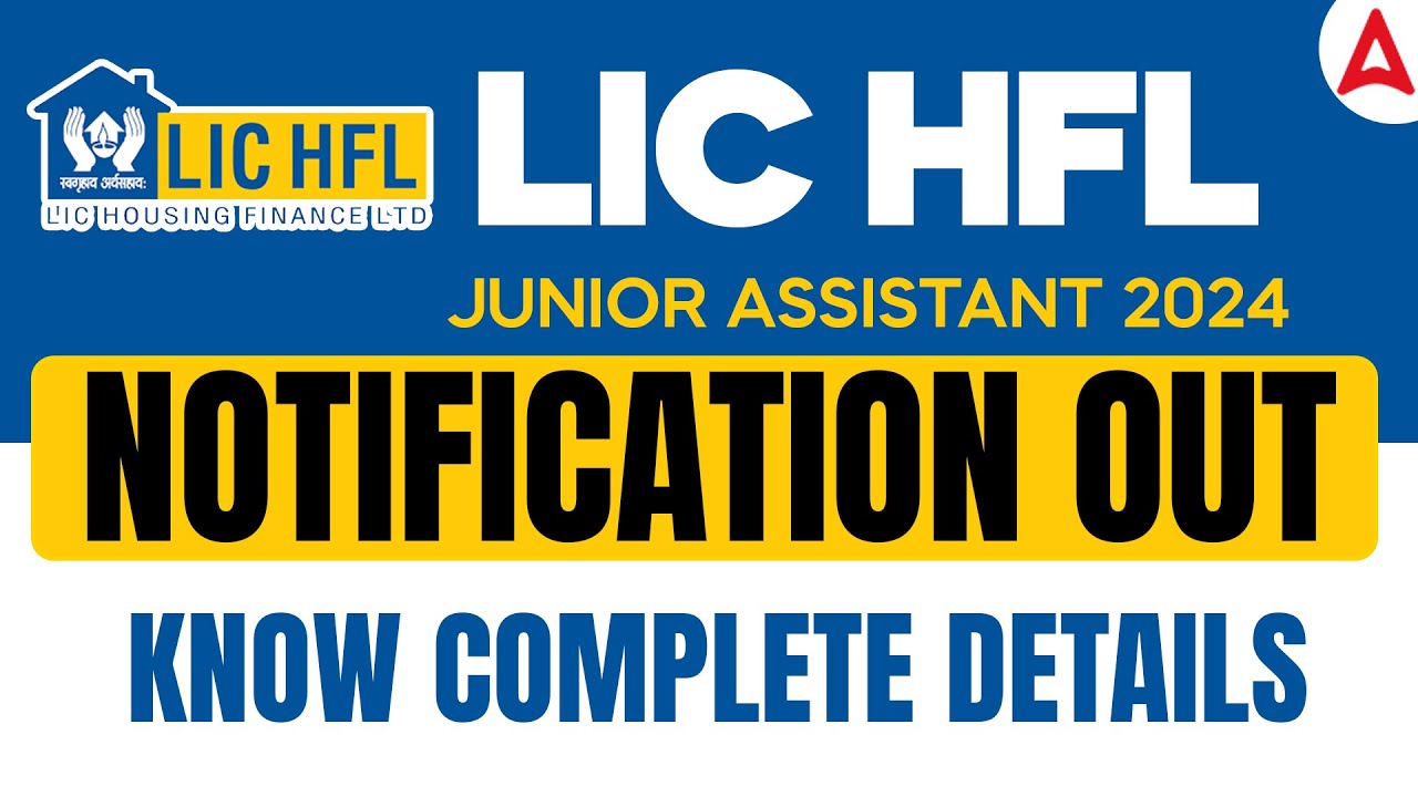 LIC Assistant Notification 2024 Out | LIC HFL Junior Assistant Recruitment 2024 | Full Details