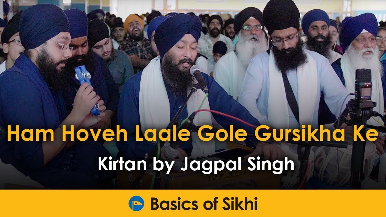 4K Ham Hoveh Laale Gole Gursikha Ke - Kirtan by Jagpal Singh