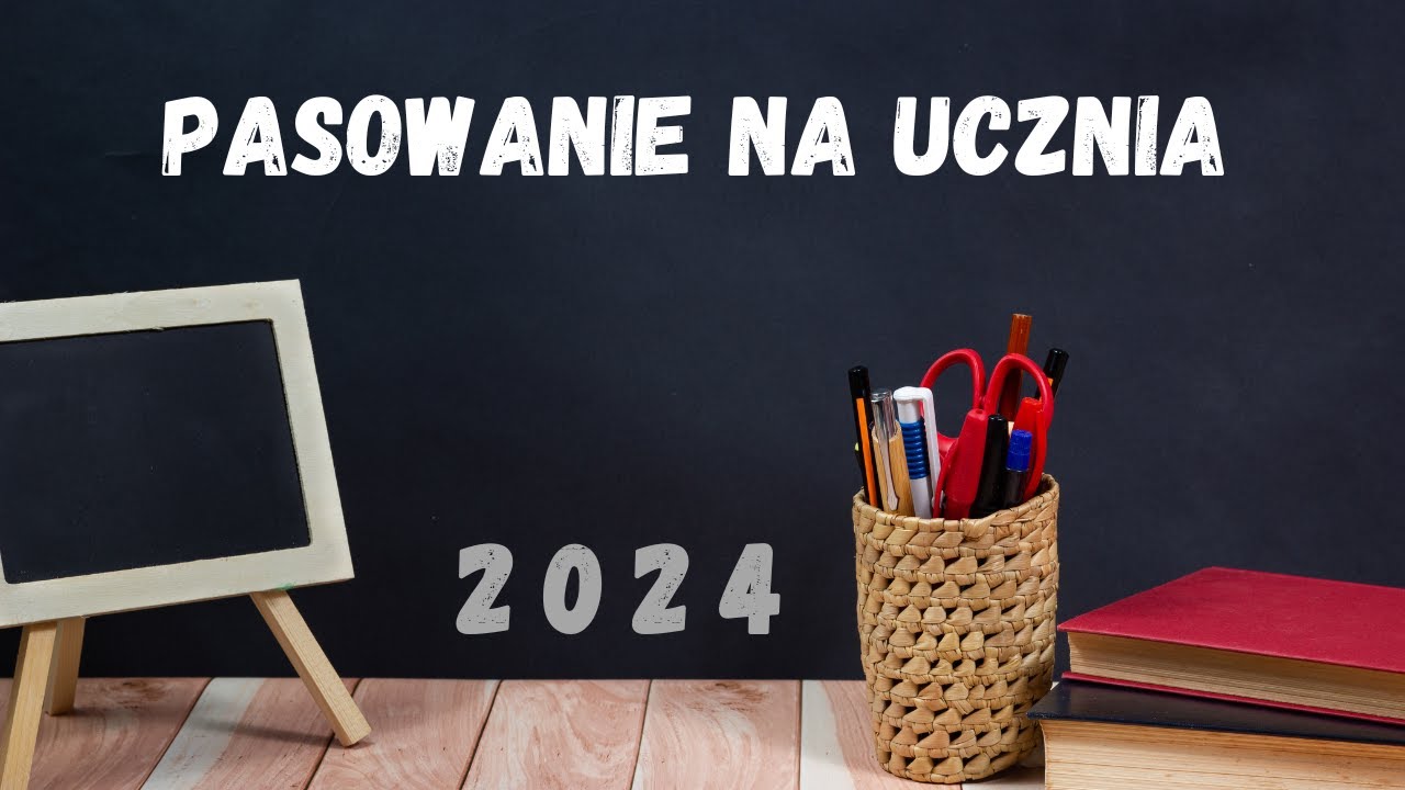 Pasowanie na ucznia 2024
