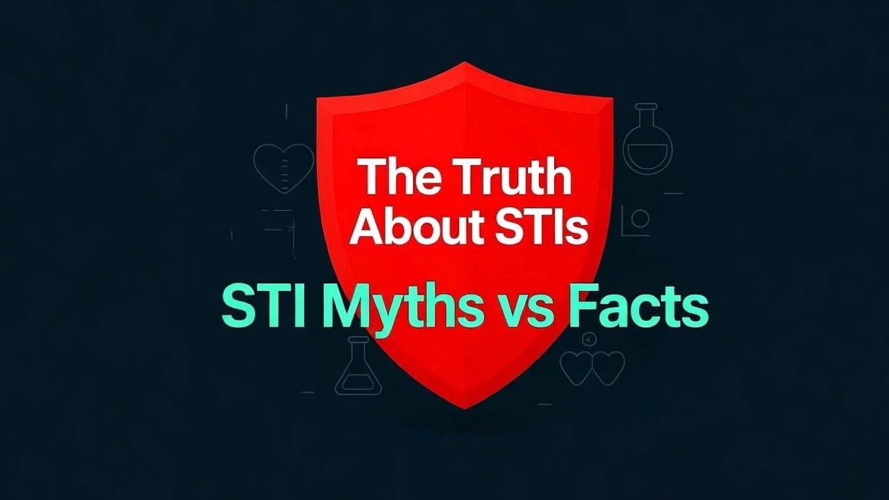 The Truth About STIs: Myths, Facts, and Safer Sex for a Healthy Love Life