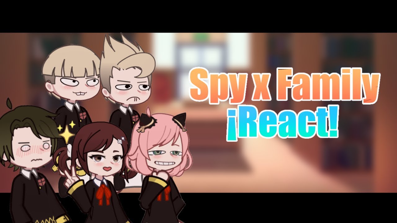 ||✨Spy x Family|| Reaccionan a Anya! ✨||🇪🇸||