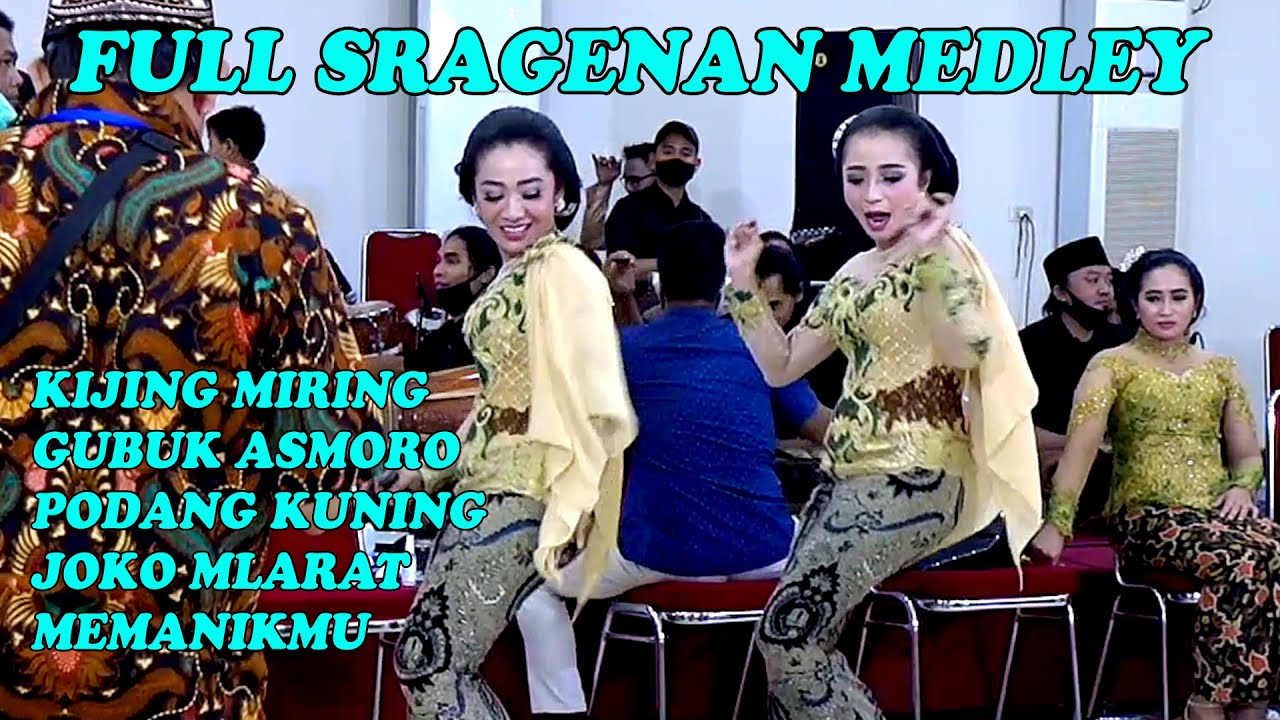 FULL SRAGENAN MEDLEY KIJING MIRING. GUBUK ASMORO. PODANG KUNING DUO GANAS PRIMA SWARA CAMPURSARI