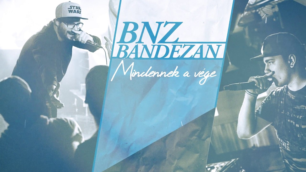 BNZ - Mindennek a v&eacute;ge (k&ouml;zr. Bandezan)