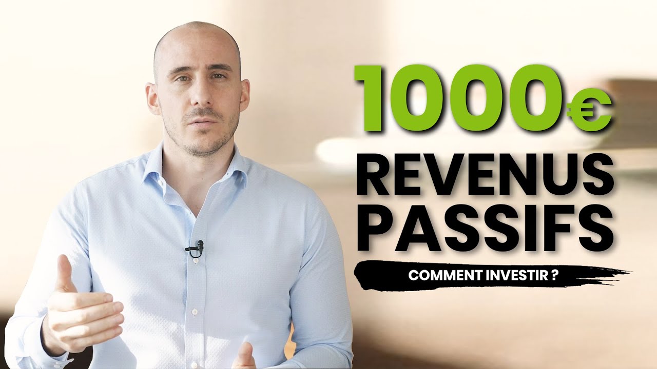 Comment investir pour gagner 1000&euro; de revenus passifs par mois ? Comparatif des revenus passifs