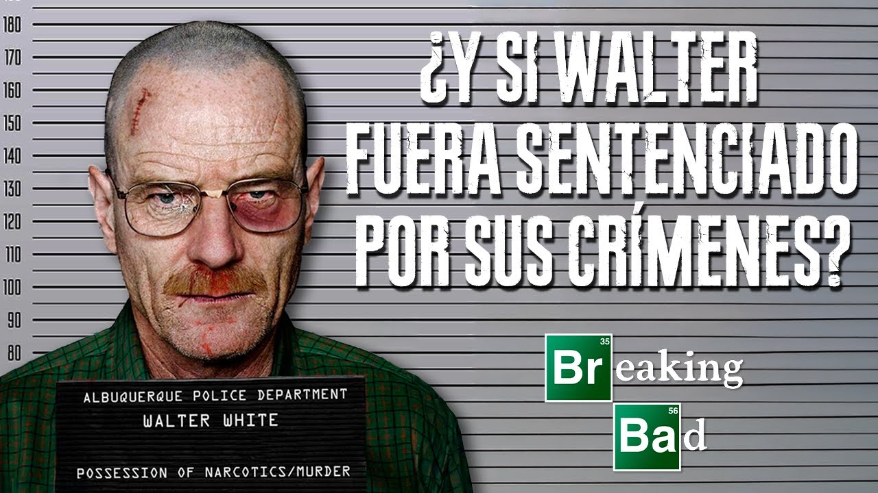 ¿Y Si Walter White Fuera Sentenciado por sus Crímenes? Breaking Bad