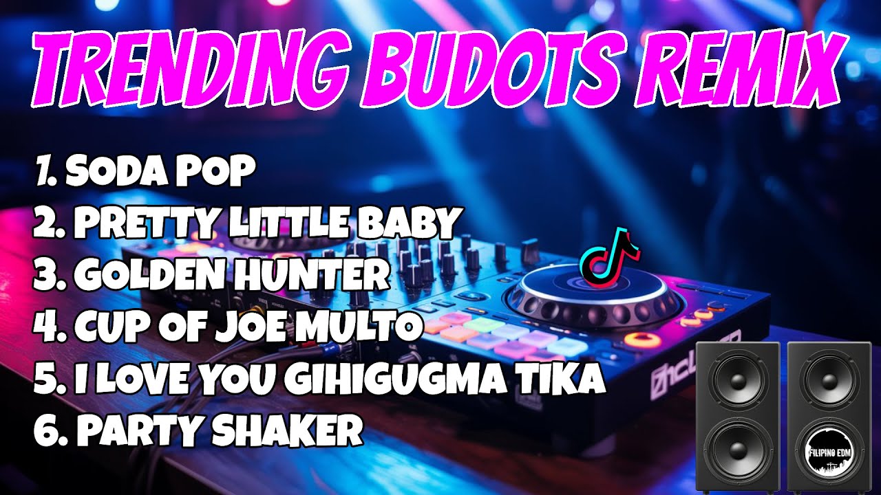 NEW TRENDING BUDOTS REMIX 2025 TIKTOK VIRAL NONSTOP - FILIPINO EDM REMIX