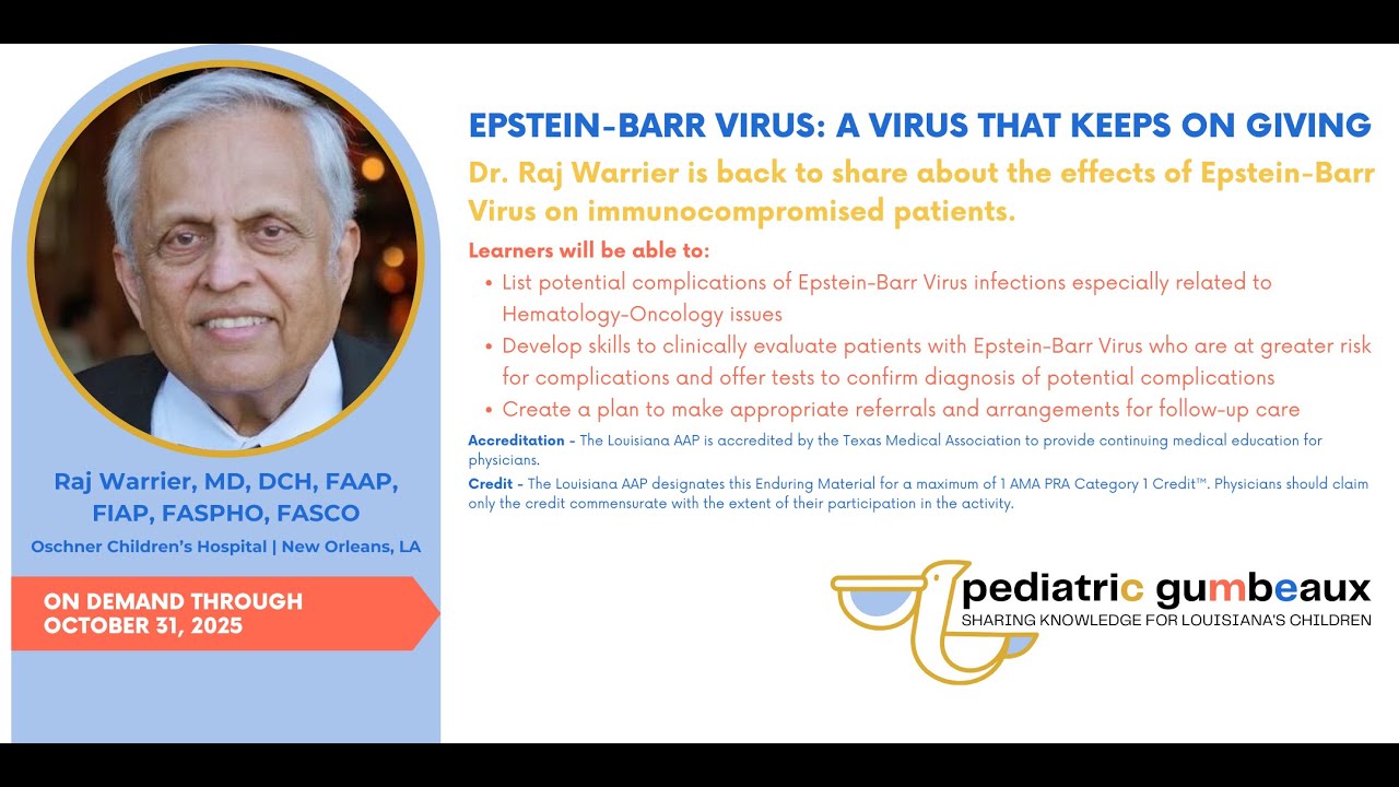 Pediatric Gumbeaux - Epstein-Barr Virus: A Virus that Keeps on Giving