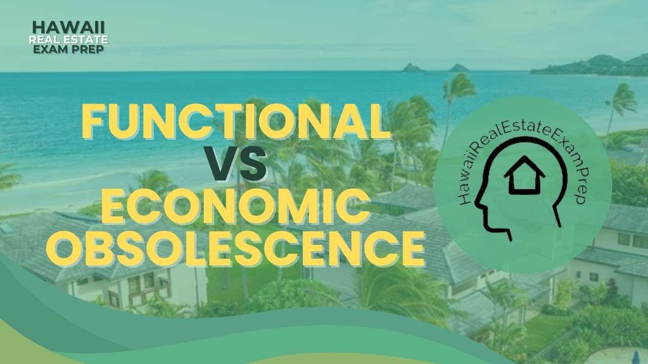 Functional vs Economic Obsolescence | Hawaii Real Estate Exam Prep