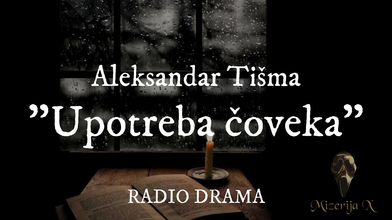 Aleksandar Tišma:  "Upotreba čoveka"  (RADIO DRAMA)