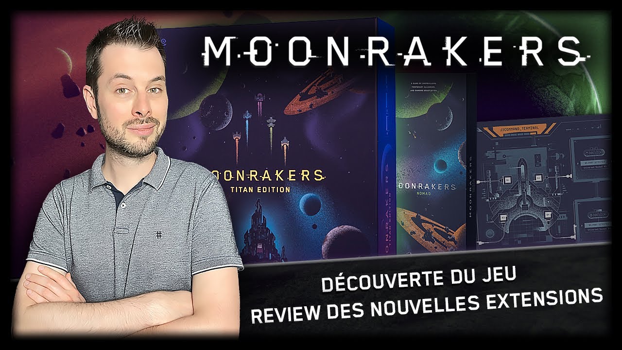 POURQUOI J'AIME TOUJOURS MOONRAKERS - Le jeu de base + les nouvelles extensions + Luminor !