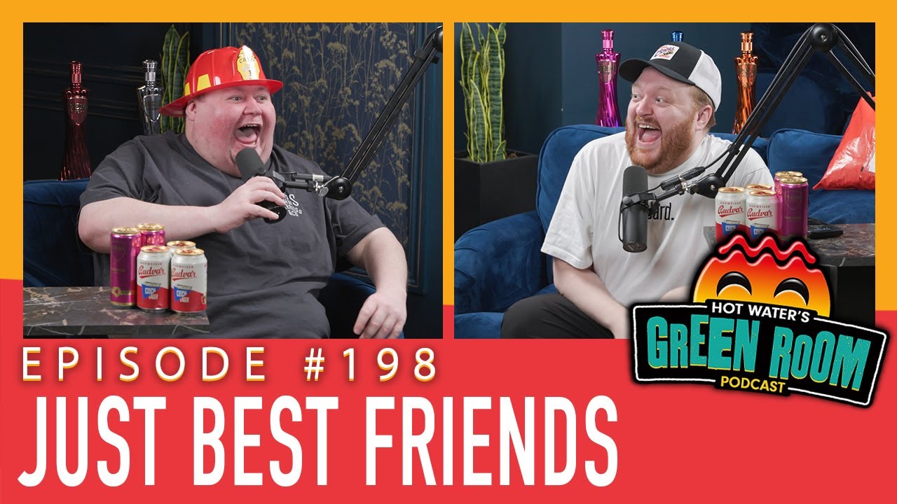 #198 With Just Best Friends - Hot Water’s Green Room w/Tony & Jamie