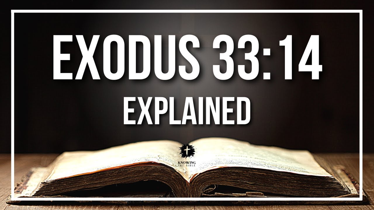 EXODUS 33:14 Explained | EXODUS 33:14 Meaning According to the Bible [KJV]