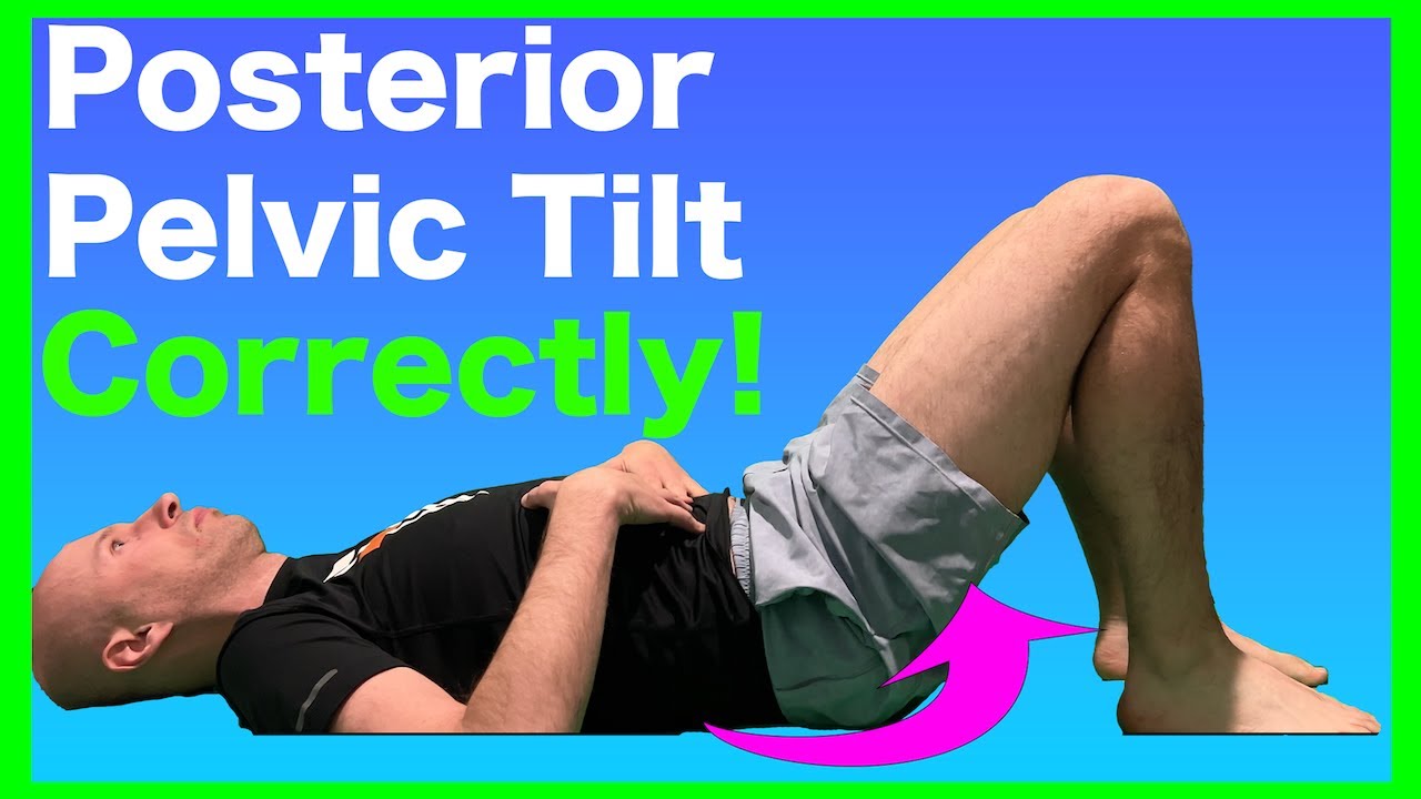 Posterior Pelvic Tilt Exercises - You're Doing Them WRONG!