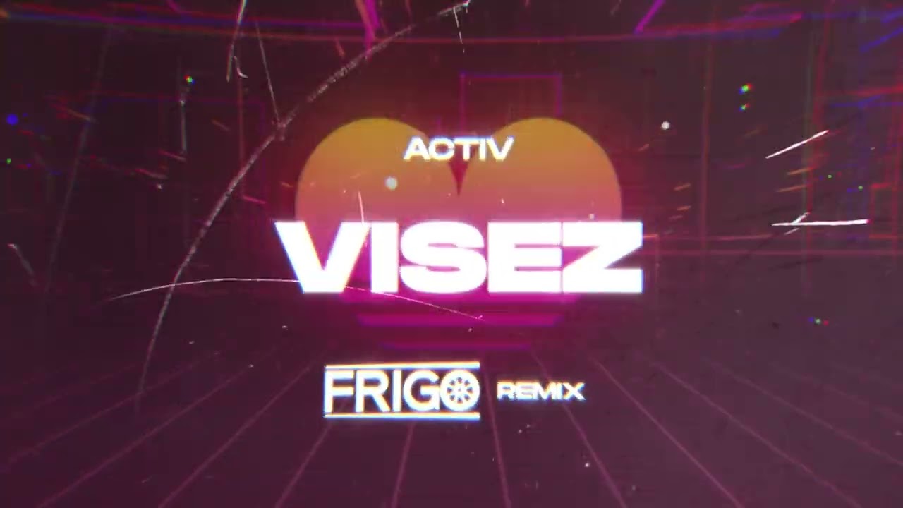 Activ - Visez (FRIGO Remix)