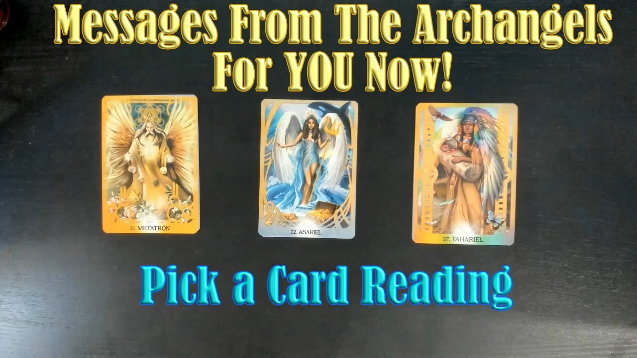 WHAT MESSAGES DO THE ARCHANGELS WANT TO BRING TO YOU NOW? PICK A CARD