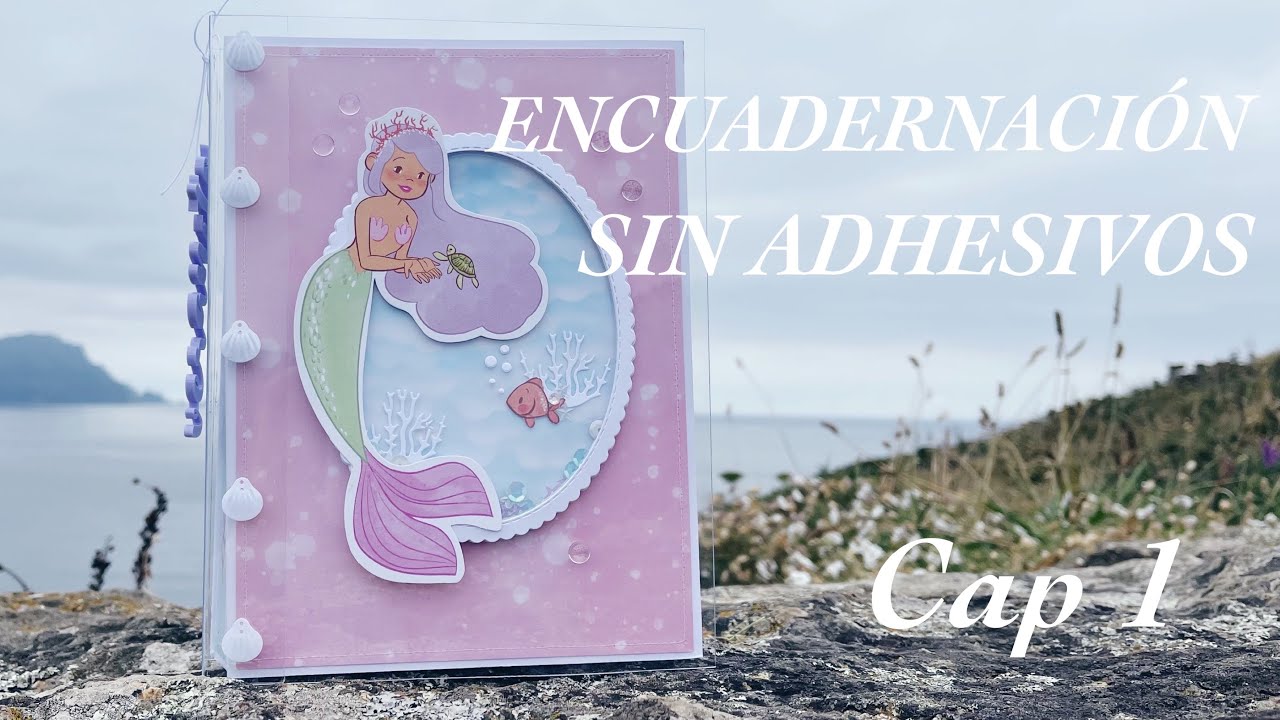 ▶️ TUTORIAL DE SCRAPBOOKING: ENCUADERNACI&Oacute;N en acetato SIN pegamento (Cap 1)