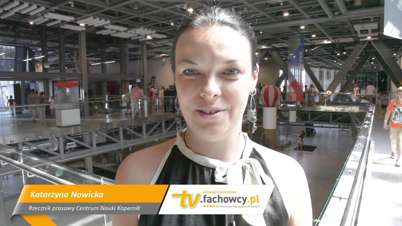 Centrum Nauki Kopernik - tv.fachowcy.pl