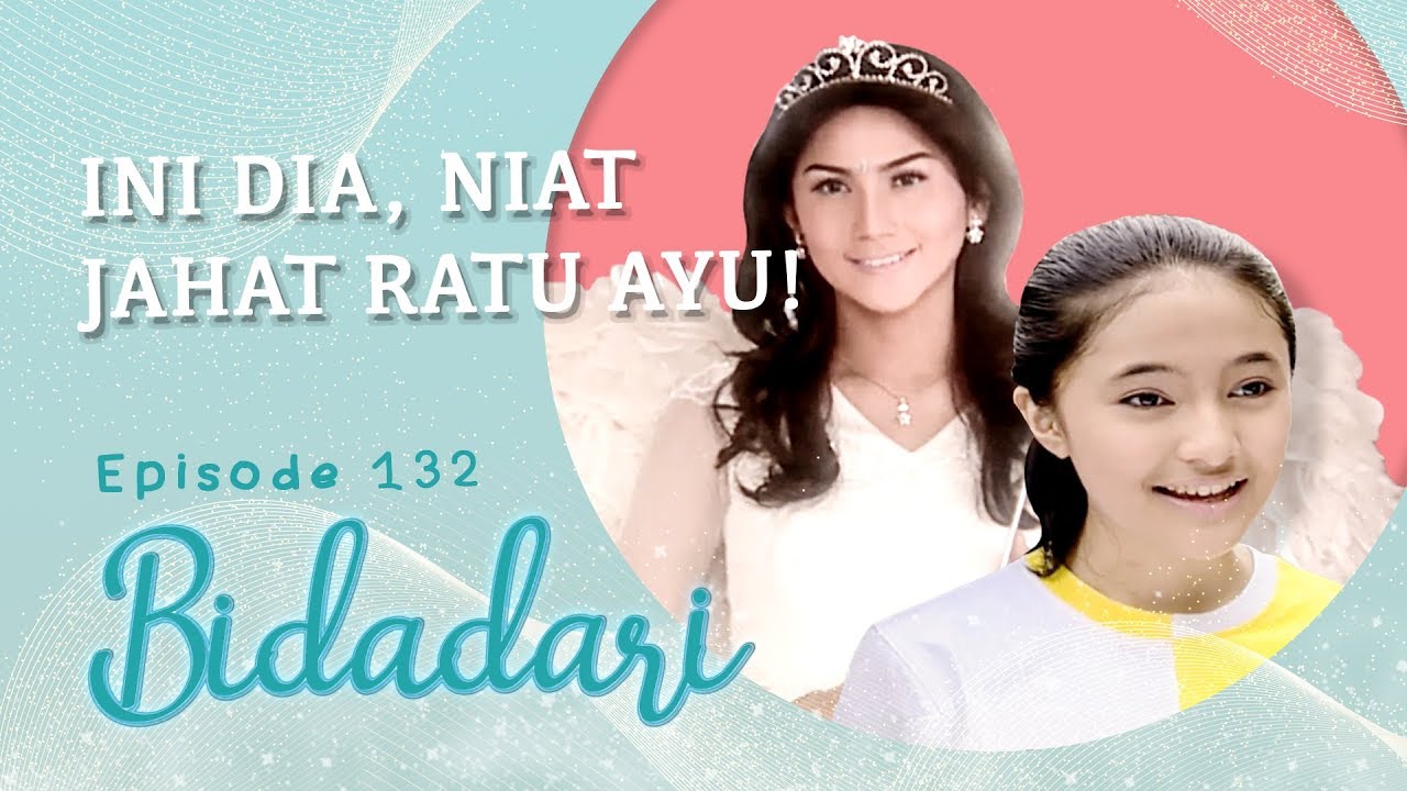 Niat Jahat Apa Yang Ingin Dilakukan Ratu Ayu? | Bidadari 2 Eps 132 - Part 1