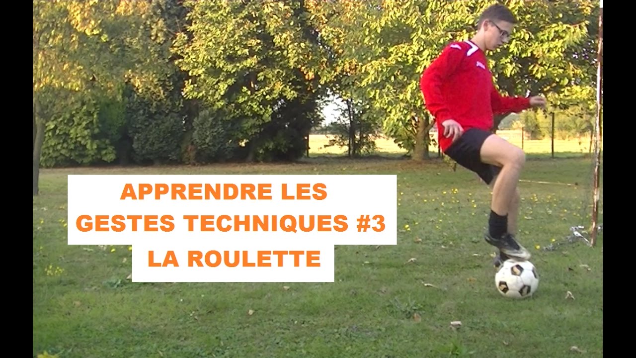 Apprendre les gestes techniques #3 La roulette