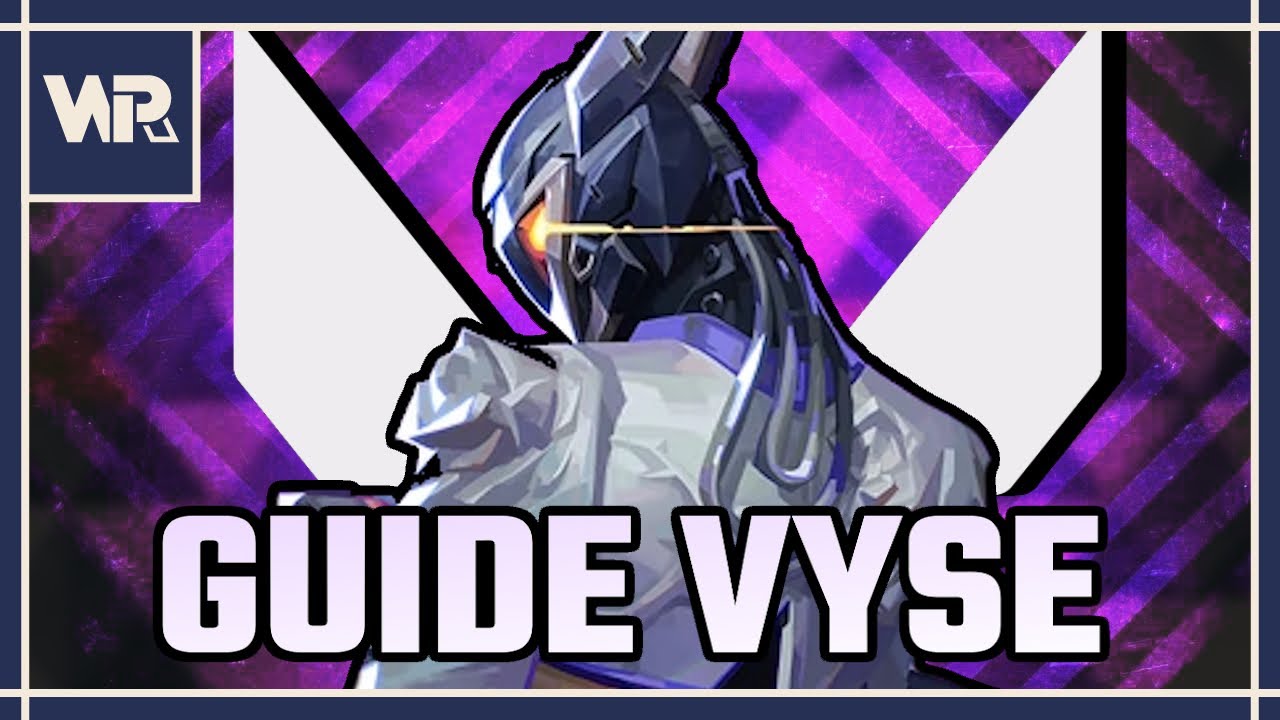 VALORANT GUIDE - COMPRENDRE VYSE