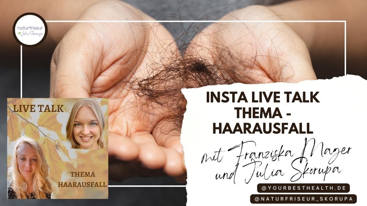Insta Live Talk - HAARAUSFALL - mit Franziska Mager und Naturfriseurin Julia Skorupa