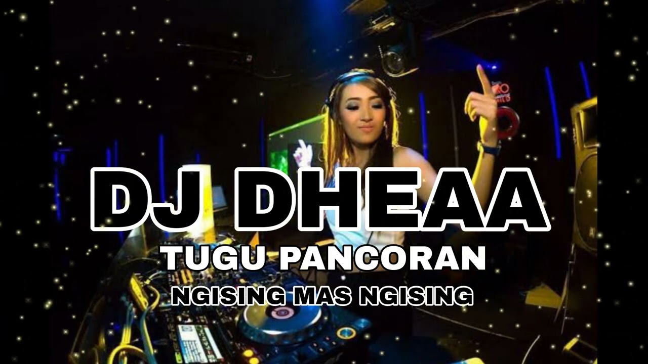 DJ DHEAA-TuguPancoran(NgisingMasNgising)