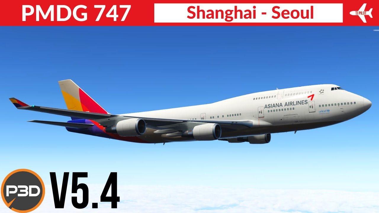 [P3D v5.4] PMDG 747-400 Asiana Airlines| Shanghai to Seoul | Full Flight