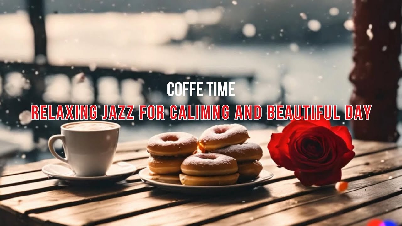 Relaxing Jazz for a Calming & Beautiful Day