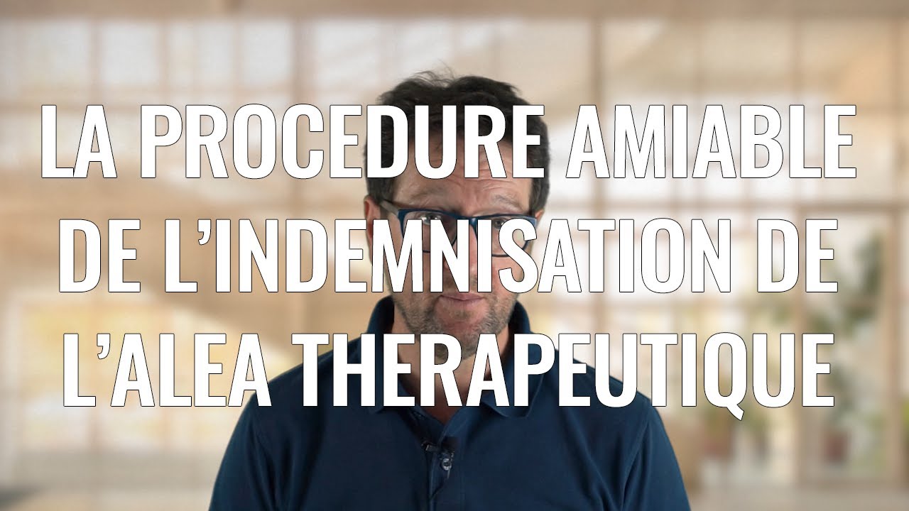 La procédure amiable de l'indemnisation de l'aléa thérapeutique