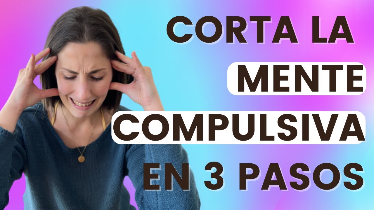 Corta la MENTE COMPULSIVA en TRES PASOS (Meditación Incluída :D)