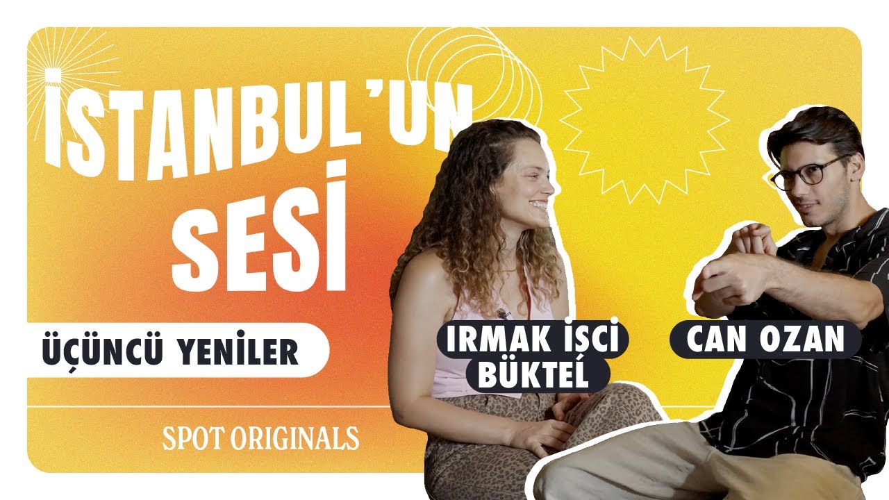 Can Ozan & Dilan Balkay | İstanbul’un Sesi: Üçüncü Yeniler