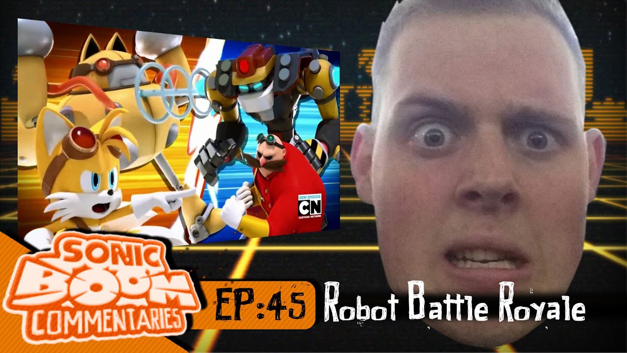 Sonic Boom Commentaries 45: Robot Battle Royale