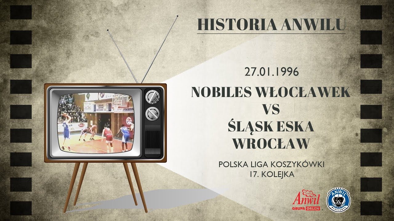 #11 Historia Anwilu | Nobiles Włocławek - Śląsk ESKA Wrocław 104:91