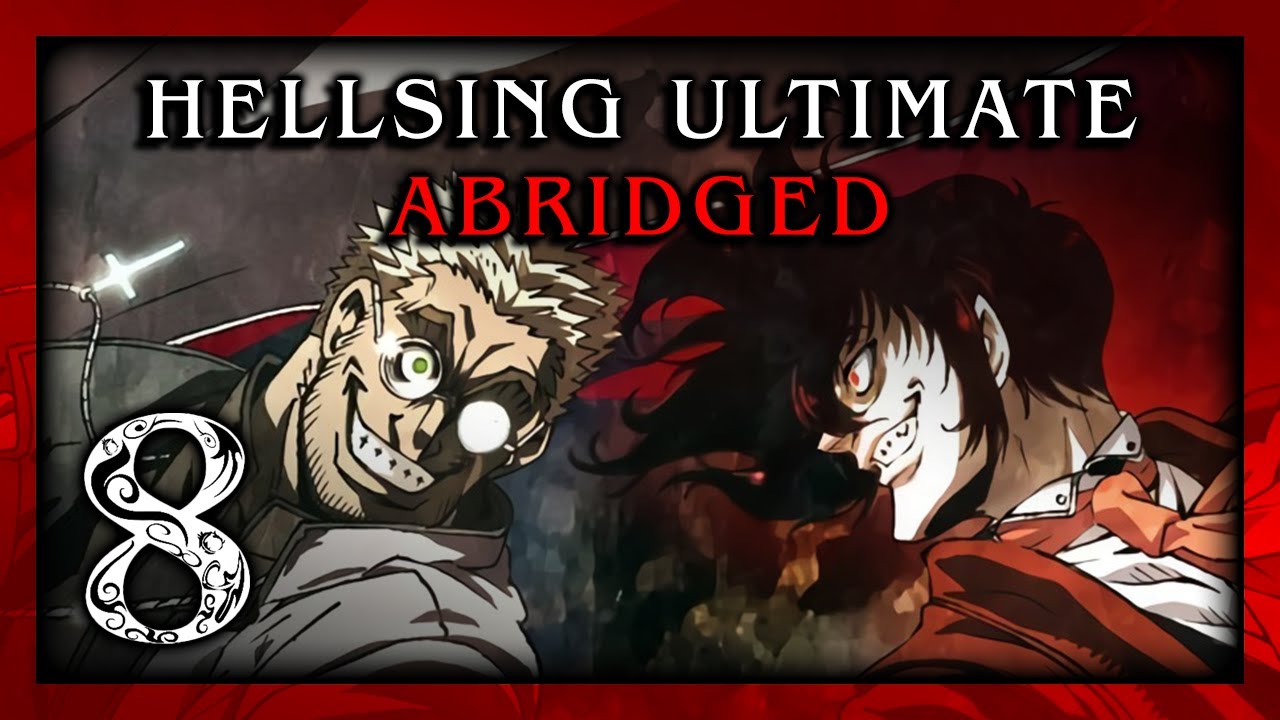 Hellsing Ultimate Abridged Episode 8 - Team Four Star (TFS)