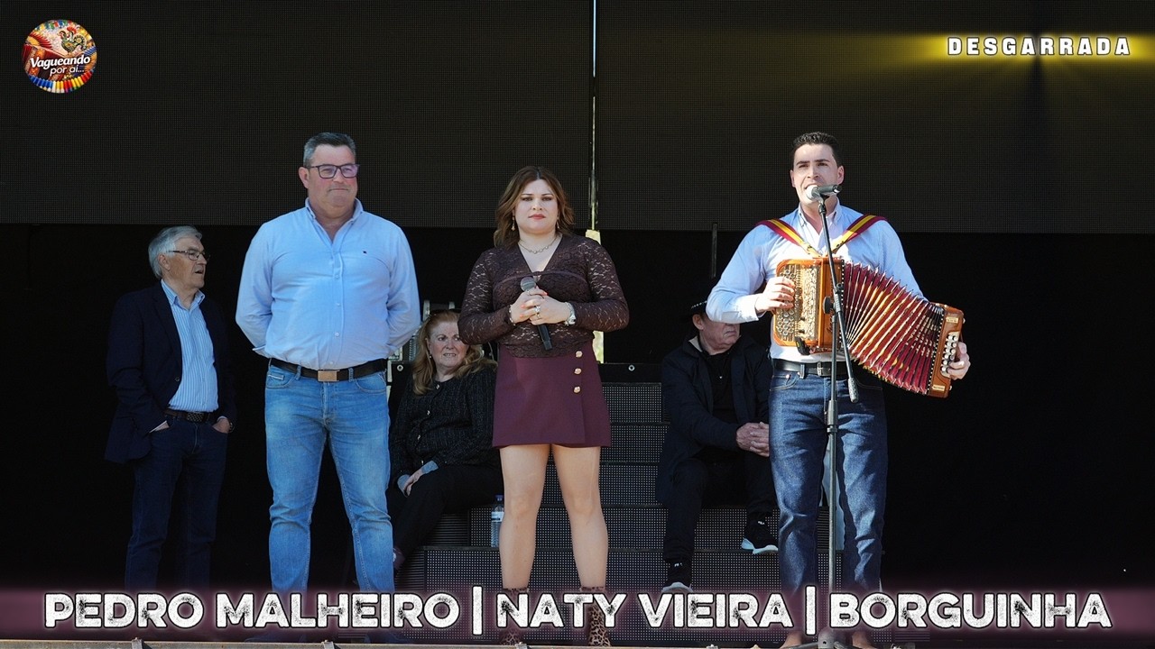 Desgarrada - Pedro Malheiro | Naty Vieira | Borguinha - Ponte da Barca